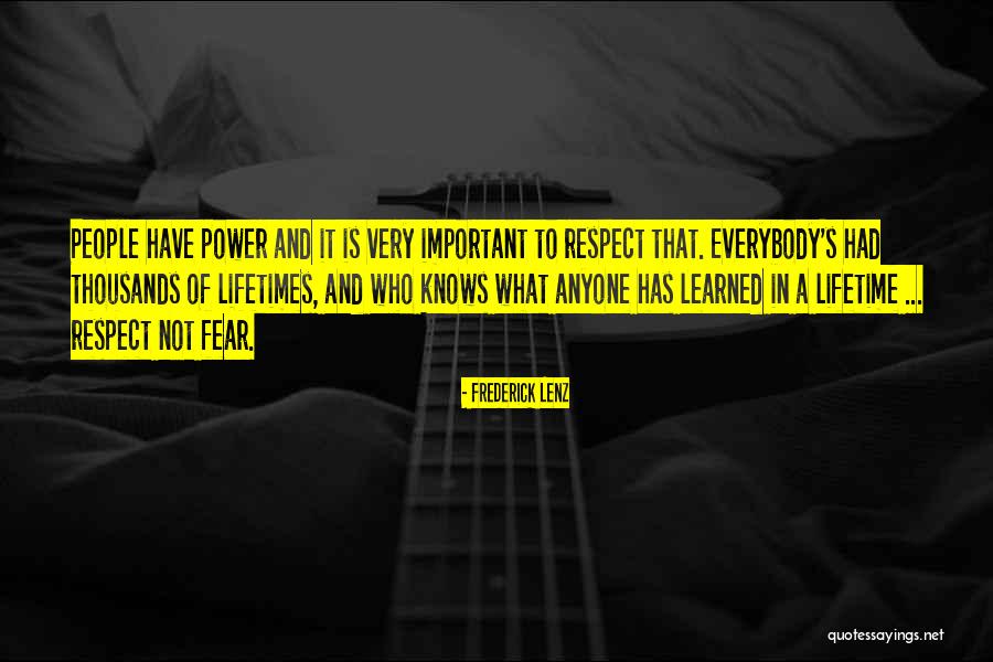 Respect Not Fear Quotes By Frederick Lenz Respect Not Fear Quotes By Frederick Lenz