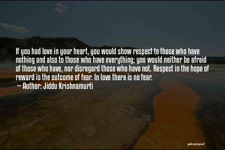 Respect Not Fear Quotes By Jiddu Krishnamurti