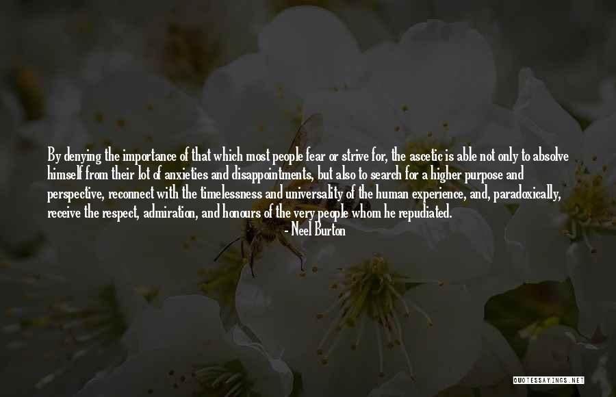 Respect Not Fear Quotes By Neel Burton Respect Not Fear Quotes By Neel Burton