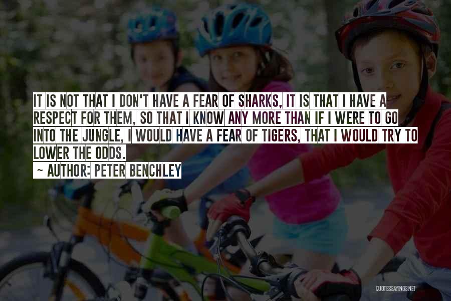 Respect Not Fear Quotes By Peter Benchley