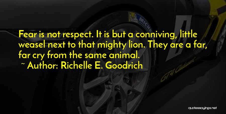Respect Not Fear Quotes By Richelle E. Goodrich