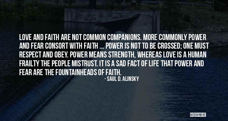 Respect Not Fear Quotes By Saul D. Alinsky Respect Not Fear Quotes By Saul D. Alinsky