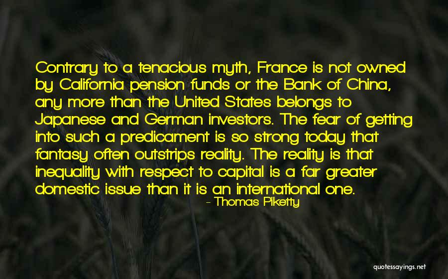 Respect Not Fear Quotes By Thomas Piketty