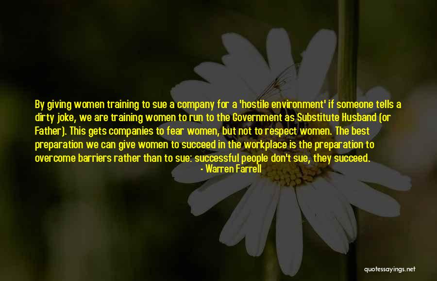 Respect Not Fear Quotes By Warren Farrell Respect Not Fear Quotes By Warren Farrell