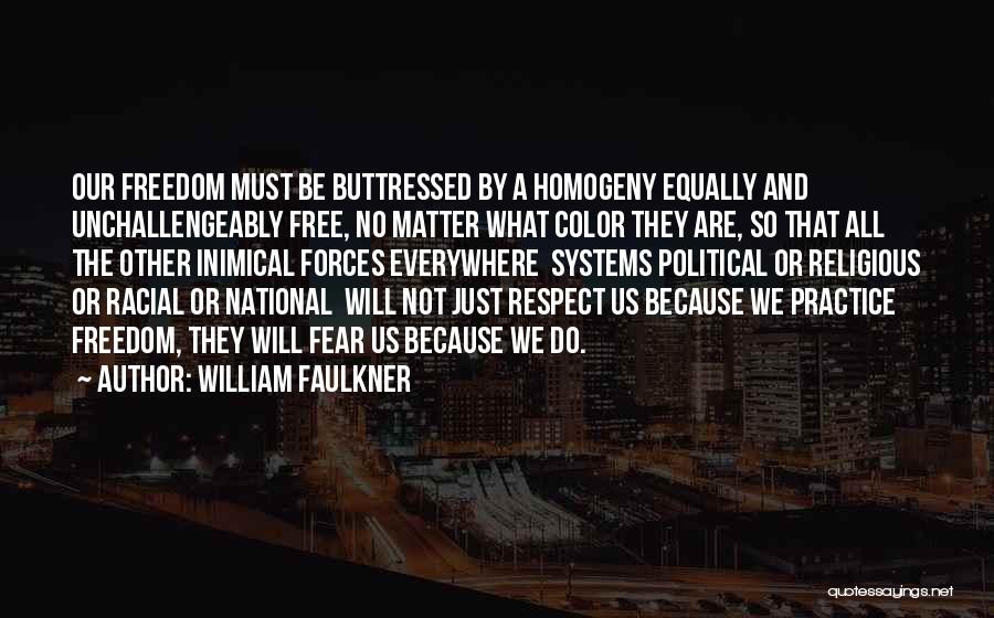 Respect Not Fear Quotes By William Faulkner