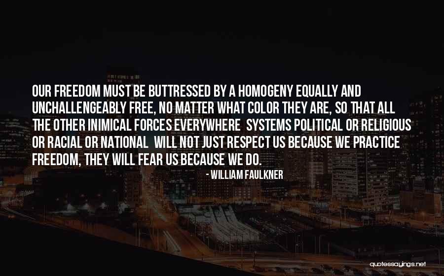 Respect Not Fear Quotes By William Faulkner Respect Not Fear Quotes By William Faulkner