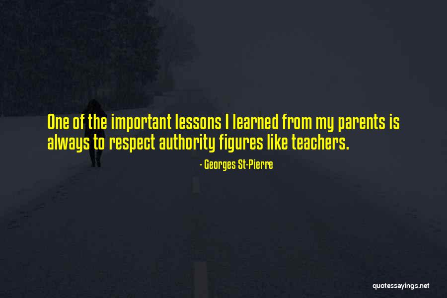 Respect Of Teachers Quotes By Georges St-Pierre Respect Of Teachers Quotes By Georges St-Pierre