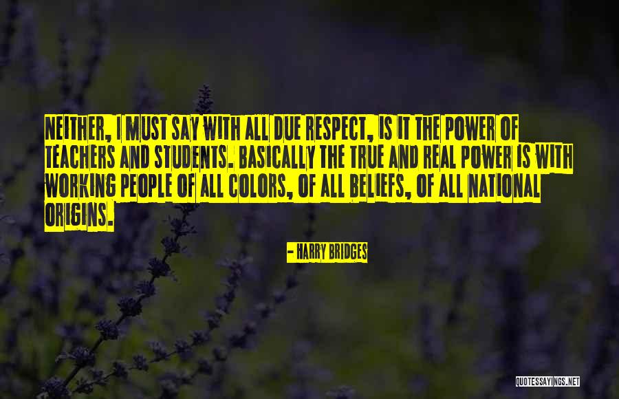 Respect Of Teachers Quotes By Harry Bridges Respect Of Teachers Quotes By Harry Bridges
