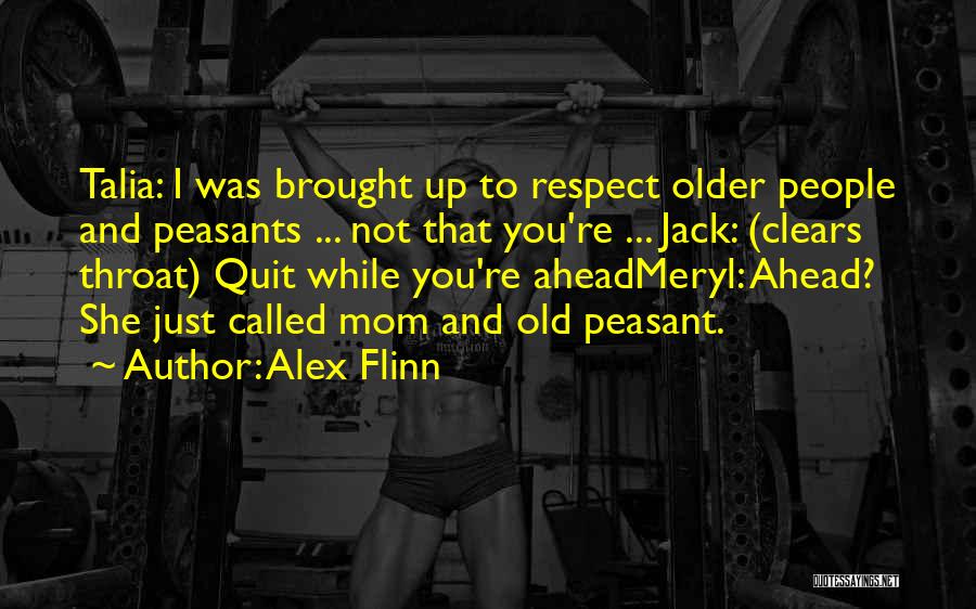 Respect Older Quotes By Alex Flinn