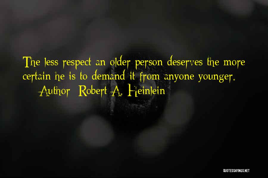 Respect Older Quotes By Robert A. Heinlein