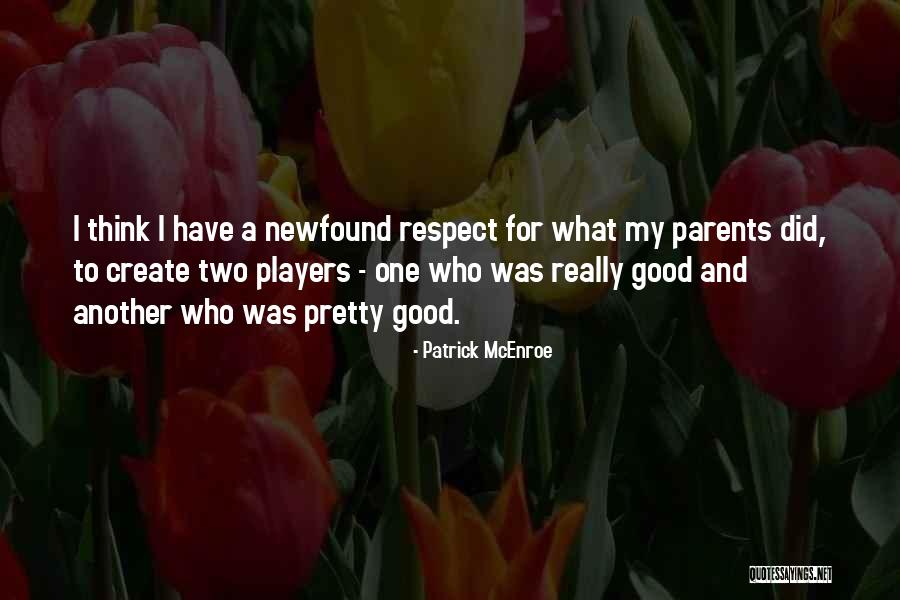 Respect One Another Quotes By Patrick McEnroe Respect One Another Quotes By Patrick McEnroe
