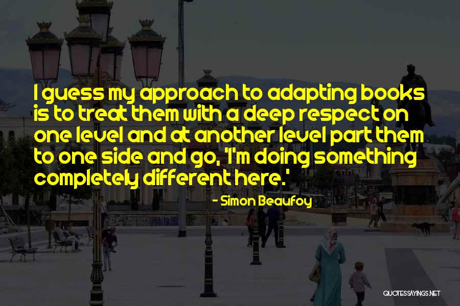 Respect One Another Quotes By Simon Beaufoy Respect One Another Quotes By Simon Beaufoy