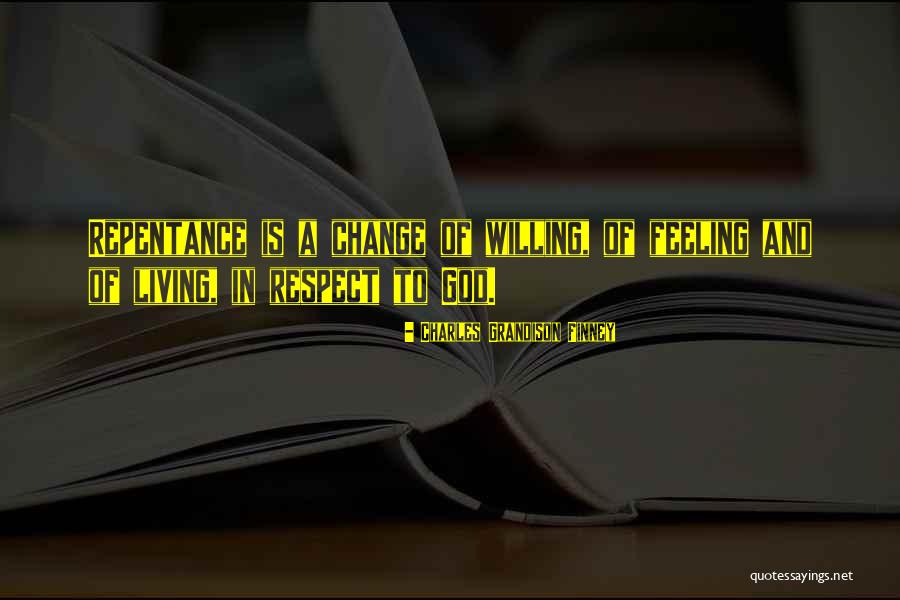 Respect Ones Feelings Quotes By Charles Grandison Finney Respect Ones Feelings Quotes By Charles Grandison Finney