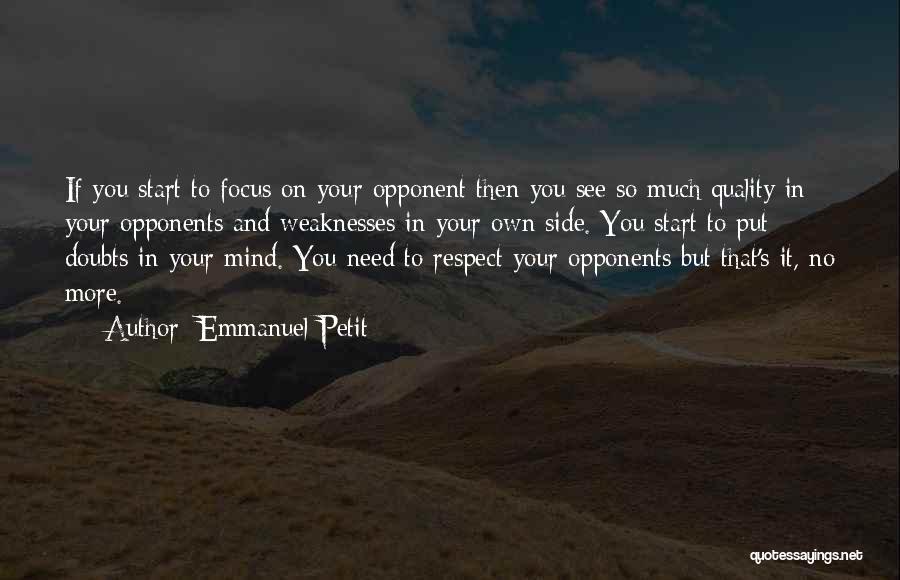 Respect Opponents Quotes By Emmanuel Petit