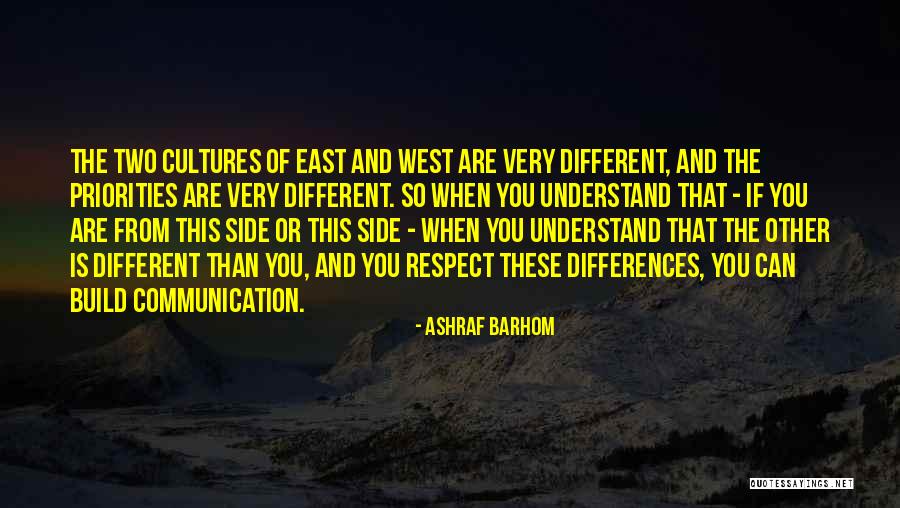 Respect Other Cultures Quotes By Ashraf Barhom Respect Other Cultures Quotes By Ashraf Barhom