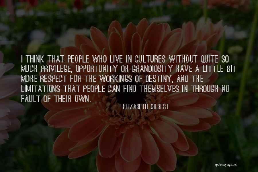 Respect Other Cultures Quotes By Elizabeth Gilbert Respect Other Cultures Quotes By Elizabeth Gilbert