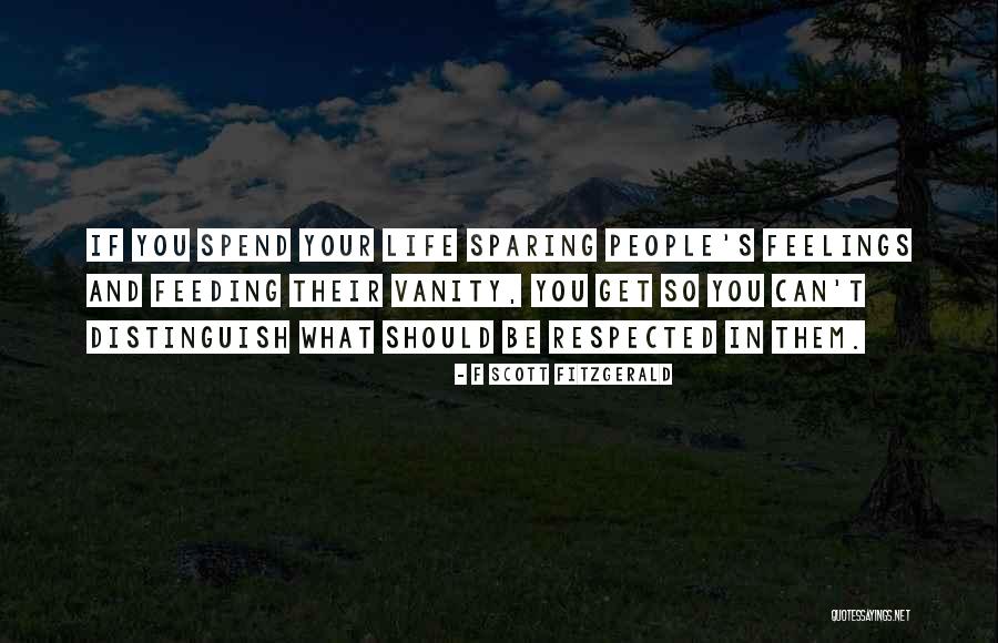 Respect Other People's Feelings Quotes By F Scott Fitzgerald