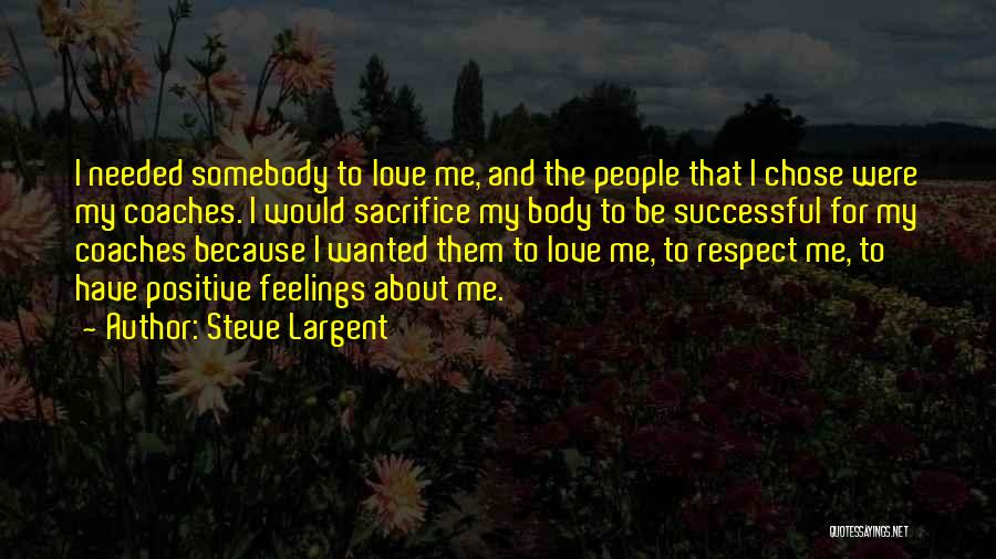 Respect Other People's Feelings Quotes By Steve Largent