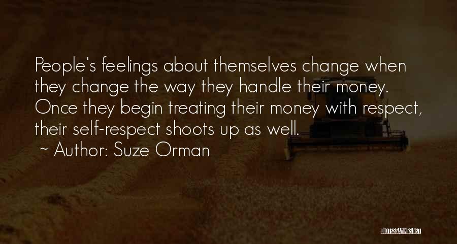 Respect Other People's Feelings Quotes By Suze Orman