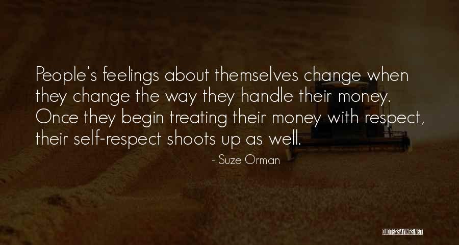 Respect Other People's Feelings Quotes By Suze Orman