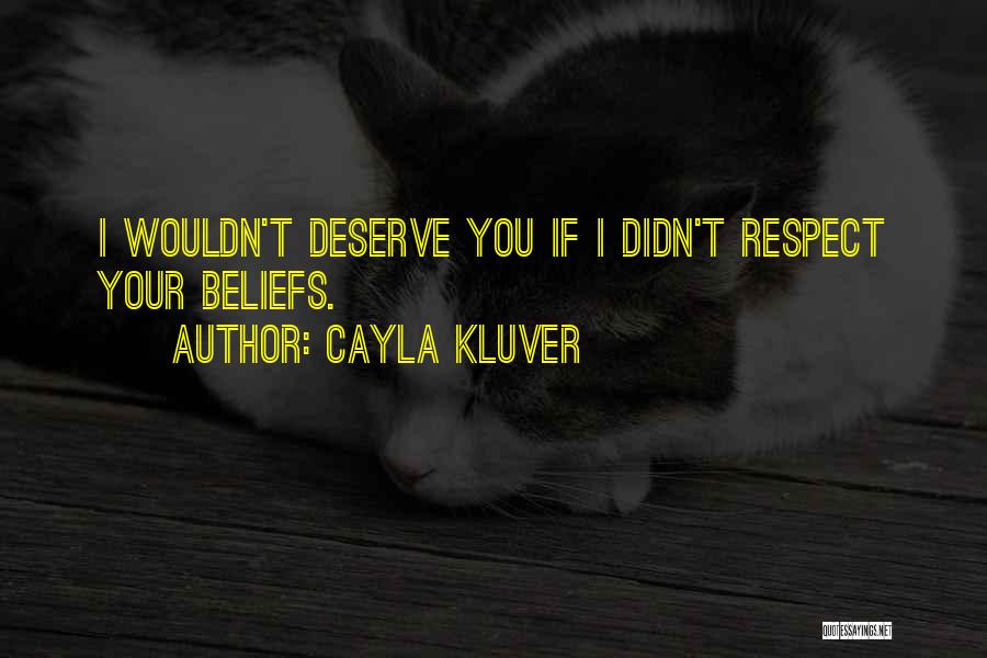 Respect Others Beliefs Quotes By Cayla Kluver