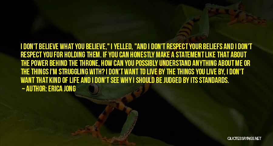 Respect Others Beliefs Quotes By Erica Jong