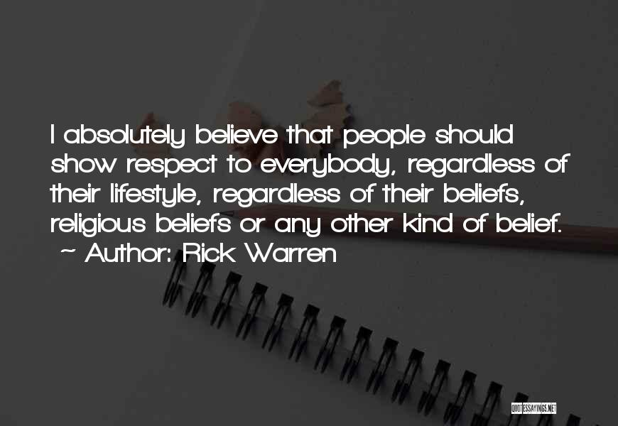 Respect Others Beliefs Quotes By Rick Warren