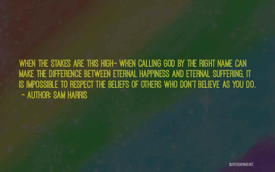 Respect Others Beliefs Quotes By Sam Harris