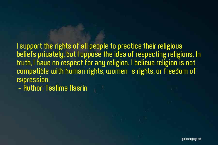 Respect Others Beliefs Quotes By Taslima Nasrin