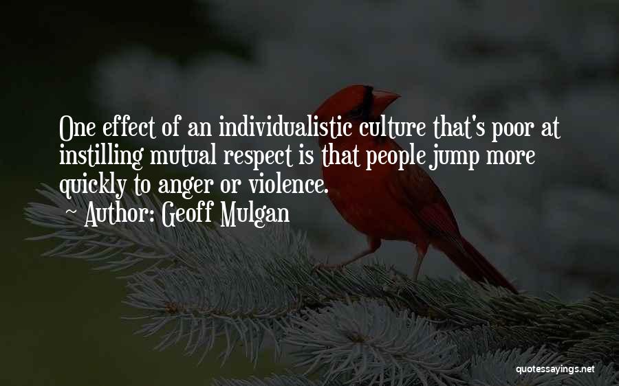 Respect Others Culture Quotes By Geoff Mulgan