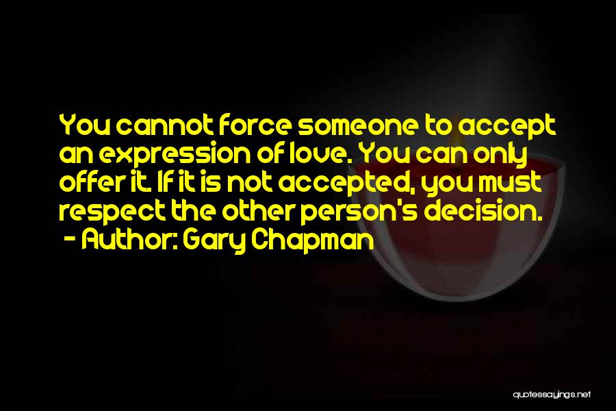 Respect Others Decision Quotes By Gary Chapman