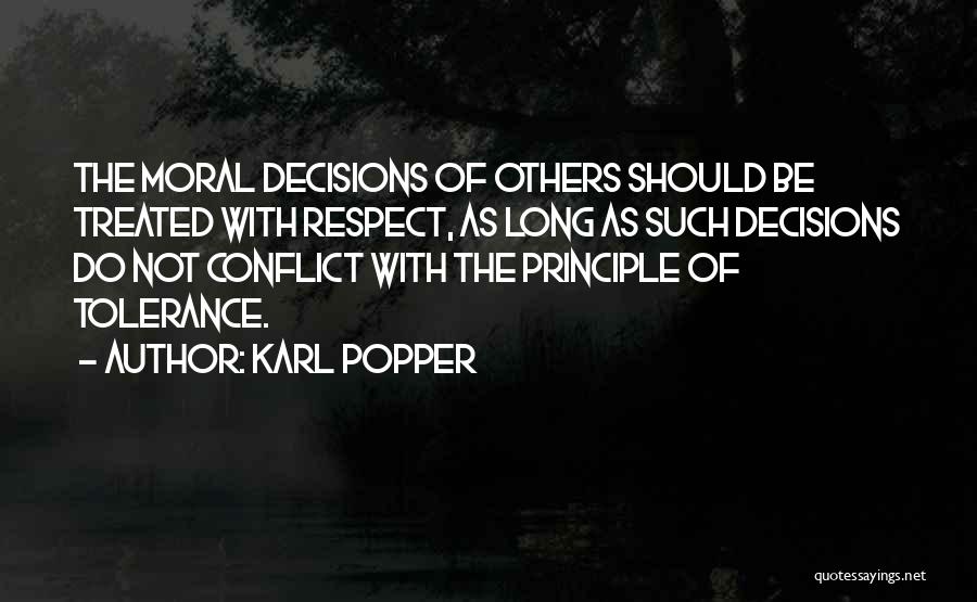 Respect Others Decision Quotes By Karl Popper