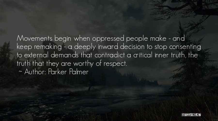 Respect Others Decision Quotes By Parker Palmer