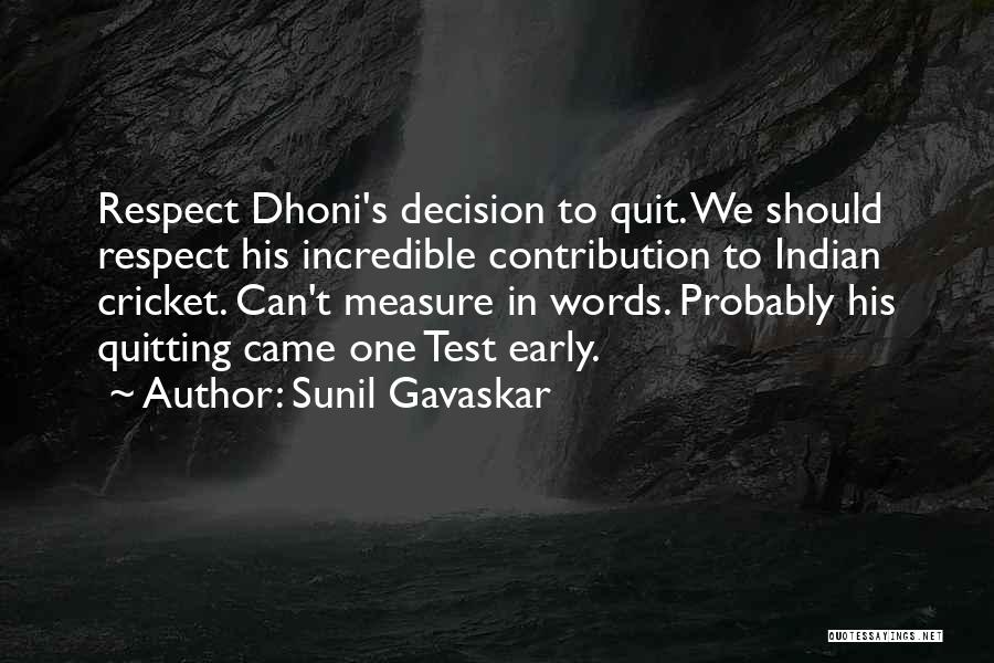 Respect Others Decision Quotes By Sunil Gavaskar