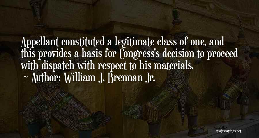 Respect Others Decision Quotes By William J. Brennan Jr.
