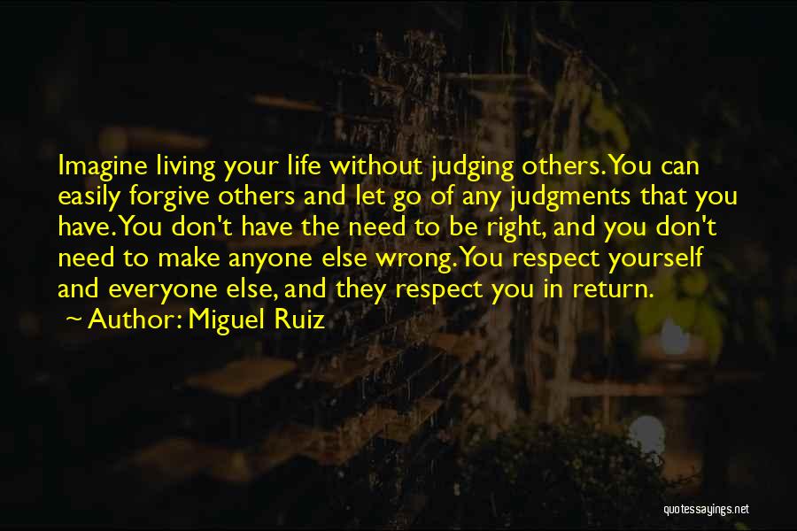 Respect Others Life Quotes By Miguel Ruiz