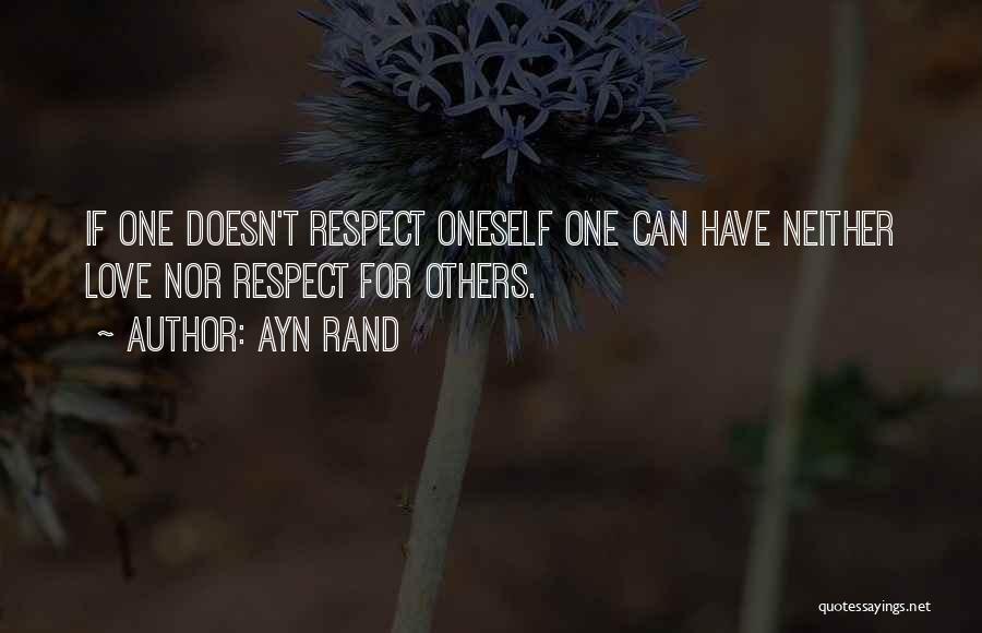 Respect Others Love Quotes By Ayn Rand