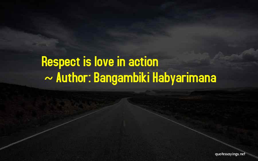 Respect Others Love Quotes By Bangambiki Habyarimana