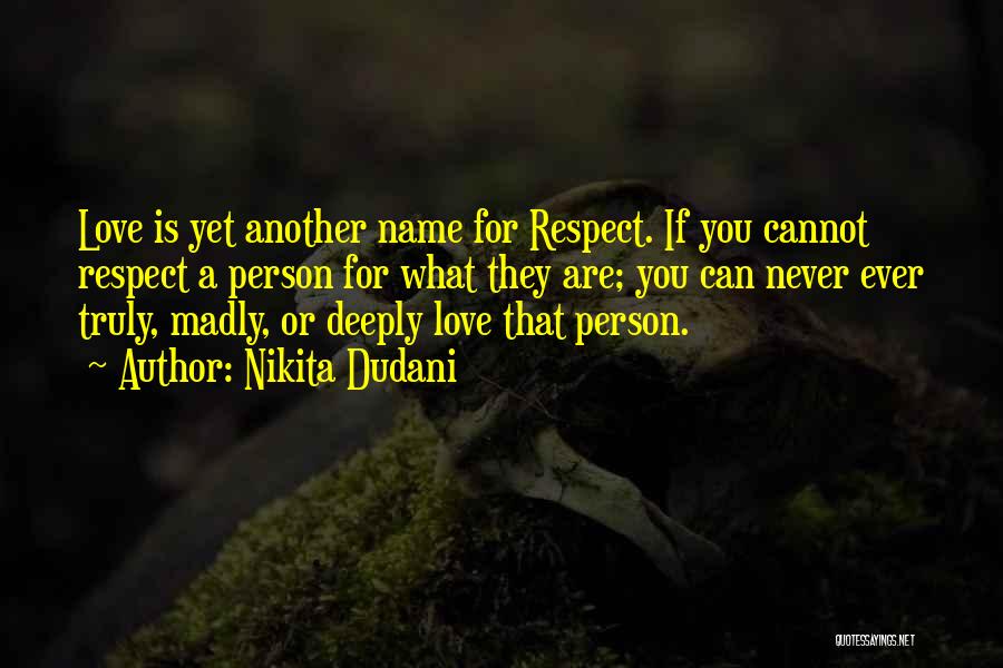 Respect Others Love Quotes By Nikita Dudani