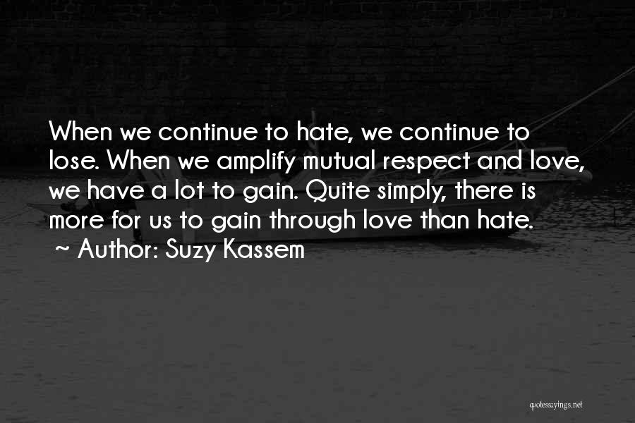 Respect Others Love Quotes By Suzy Kassem