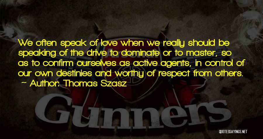 Respect Others Love Quotes By Thomas Szasz