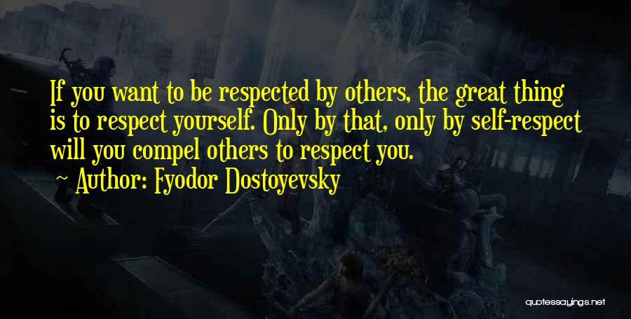 Respect Others Quotes By Fyodor Dostoyevsky