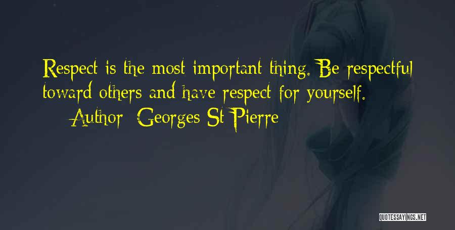 Respect Others Quotes By Georges St-Pierre