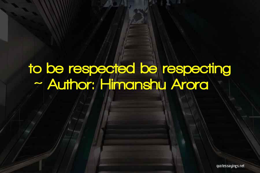 Respect Others Quotes By Himanshu Arora