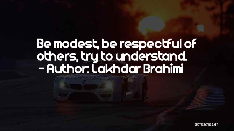 Respect Others Quotes By Lakhdar Brahimi