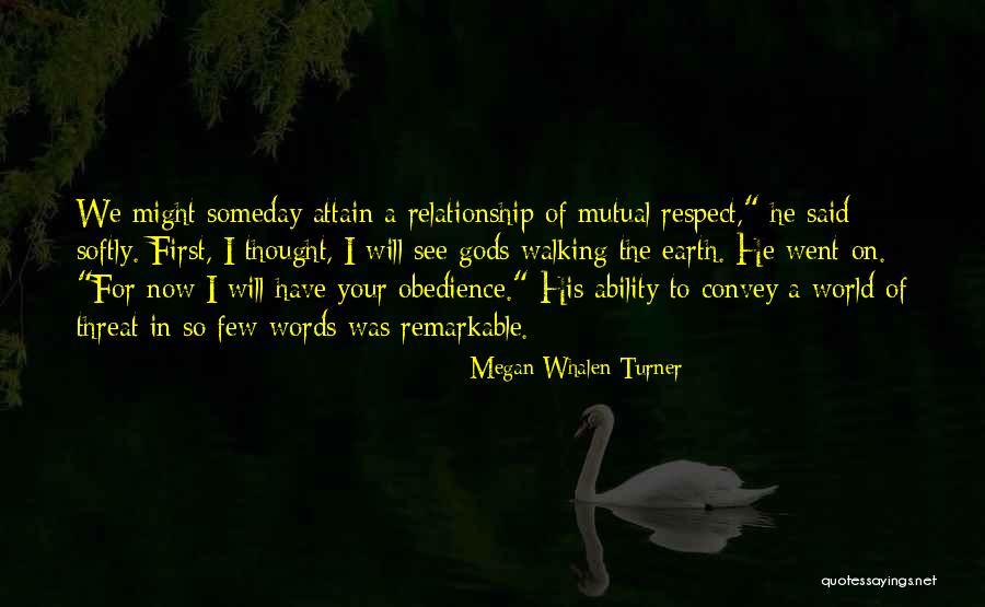 Respect Others Relationship Quotes By Megan Whalen Turner