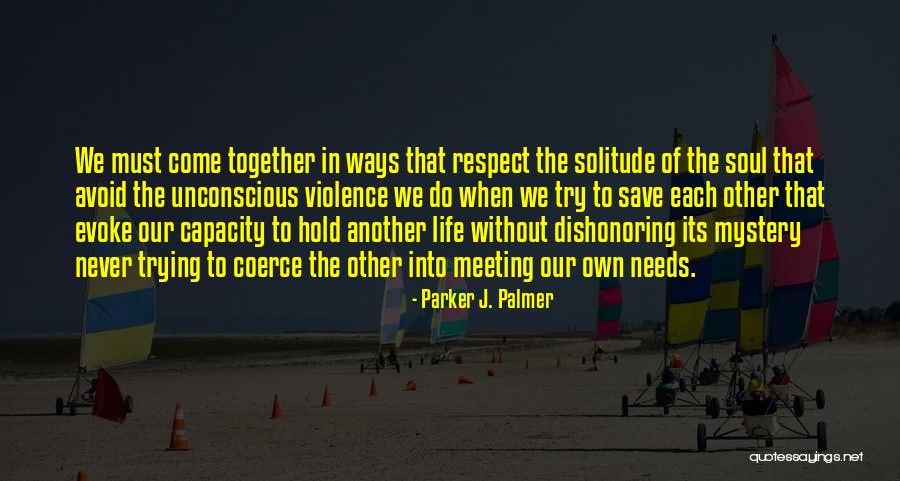 Respect Others Relationship Quotes By Parker J. Palmer