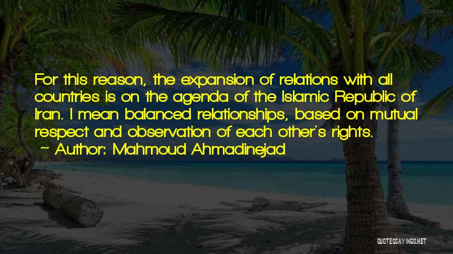 Respect Others Relationships Quotes By Mahmoud Ahmadinejad