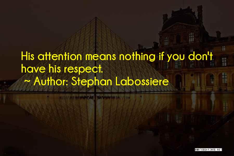 Respect Others Relationships Quotes By Stephan Labossiere