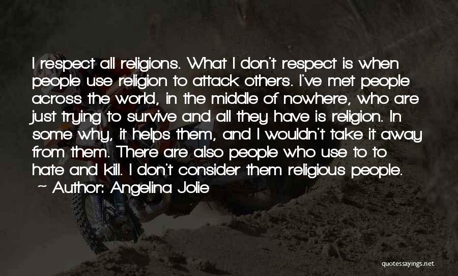 Respect Others Religion Quotes By Angelina Jolie